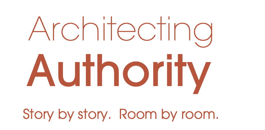 Architecting Authority — Story by story. Room by room.